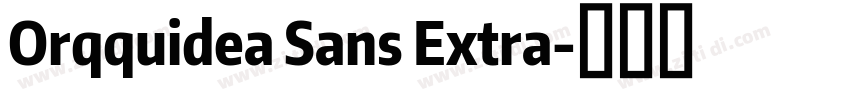 Orqquidea Sans Extra字体转换 Orqquidea Sans Extra字体转换